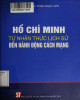 Ebook Hồ Chí Minh: Từ nhận thức lịch sử đến hành động cách mạng - Phần 1